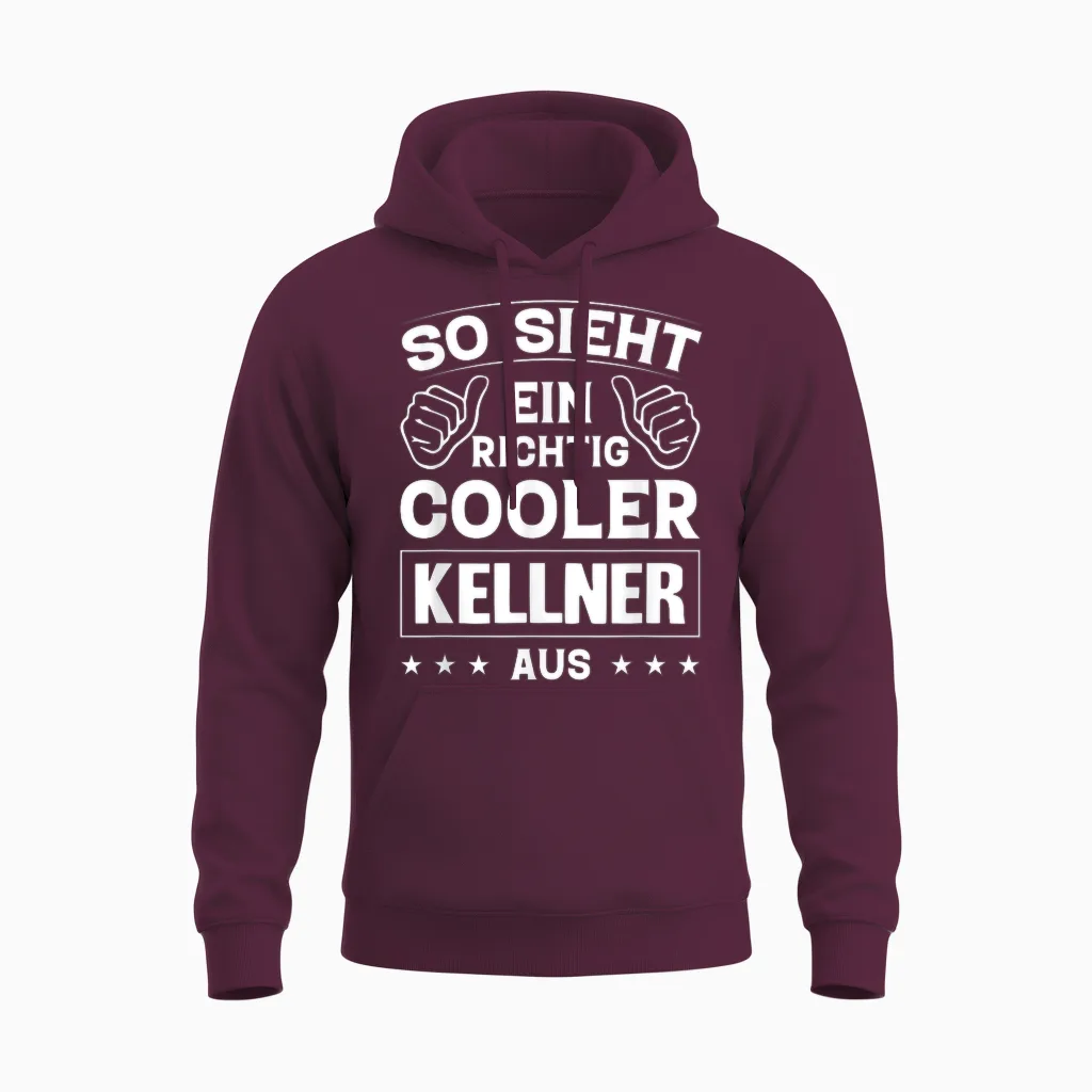 So Sieht Ein Richtig Cool Kellner Aus T-Shirt, Black Unisex Hoodie in Maroon