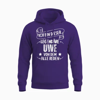 Ich Bin Dieser Legendäre Uwe Von Dem Alle Reden Unisex Hoodie - Purple