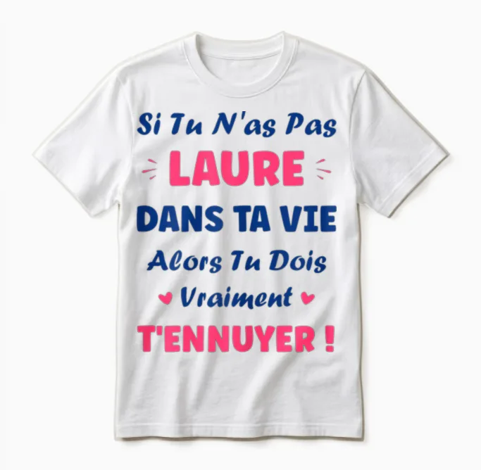 Si Tu N'as Pas Laure Fille Drole Prénom Humour Laure Unisex T-Shirt in White