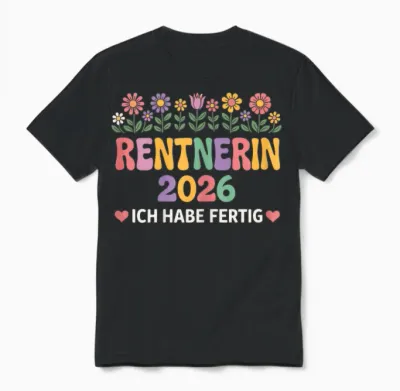 Damen Rentnerin 2026 Ich Habe Fertig Rente Frau Unisex T-Shirt - Black