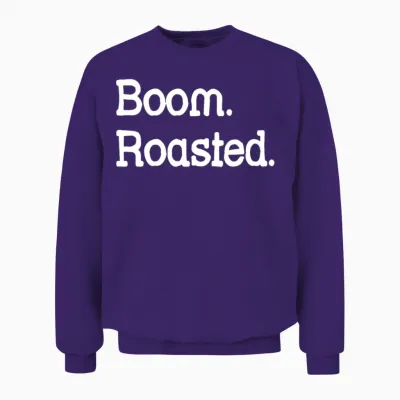 Boom. Roasted. Funny Office Humor Unisex Sweatshirt - Purple