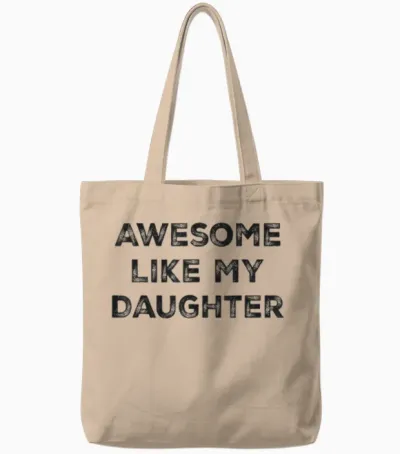Awesome Like My Daughter Funny Dad Tote Bags - Natural