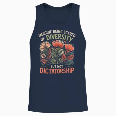 Imagine Being Scared of Diversity but Not Dictatorship Unisex Tank Top - Navy