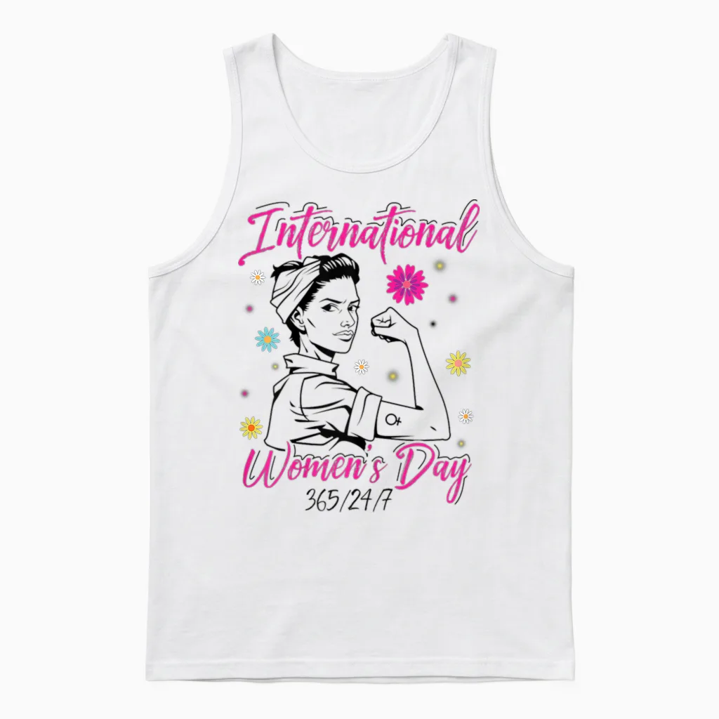 International Women's Day 365/24/7 International Women's Day T-Shirt, White Unisex Tank Top in White