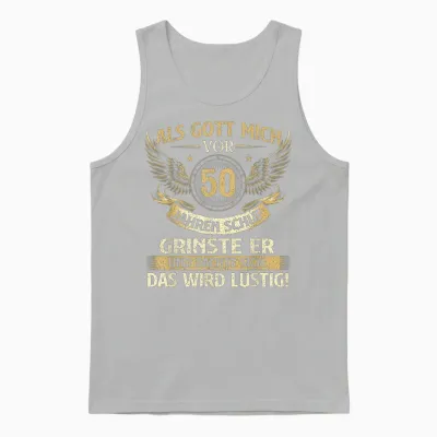 Funny Als Gott Mich Vor 50 Jahren Schuf, Birthday T-Shirt [german Language], Black Unisex Tank Top - Ash