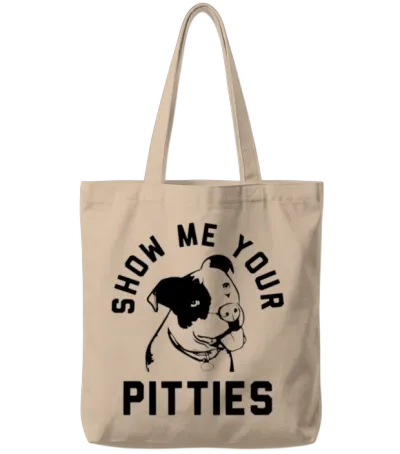 Show Me Your Pitties Funny Pitbull Pit Bull Dog Tote Bags - Natural