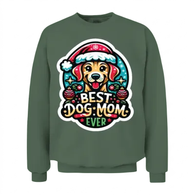 Best Dog Mom Ever Dog Dogs Best Dog Mama Unisex Sweatshirt - Military Green