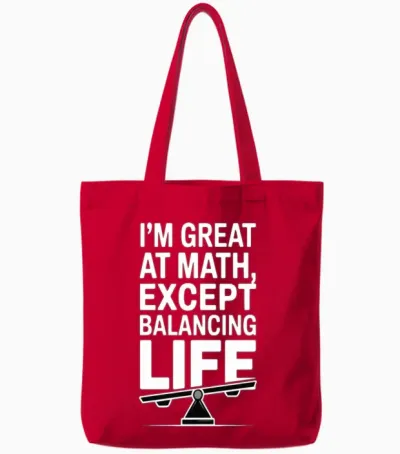 I’m Great at Math, Except Balancing Life | Tote Bags - Red
