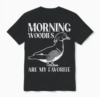 Morning Woody My Favorite Duck Hunting Funny Hunter Men Unisex T-Shirt - Black