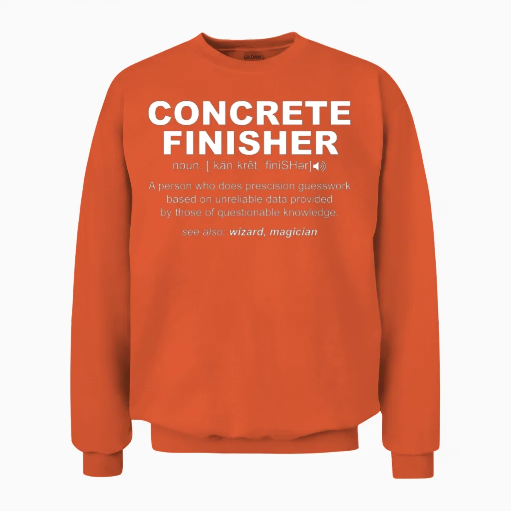 Concrete Finisher Definition Funny Humor Masonry Unisex Sweatshirt in Orange