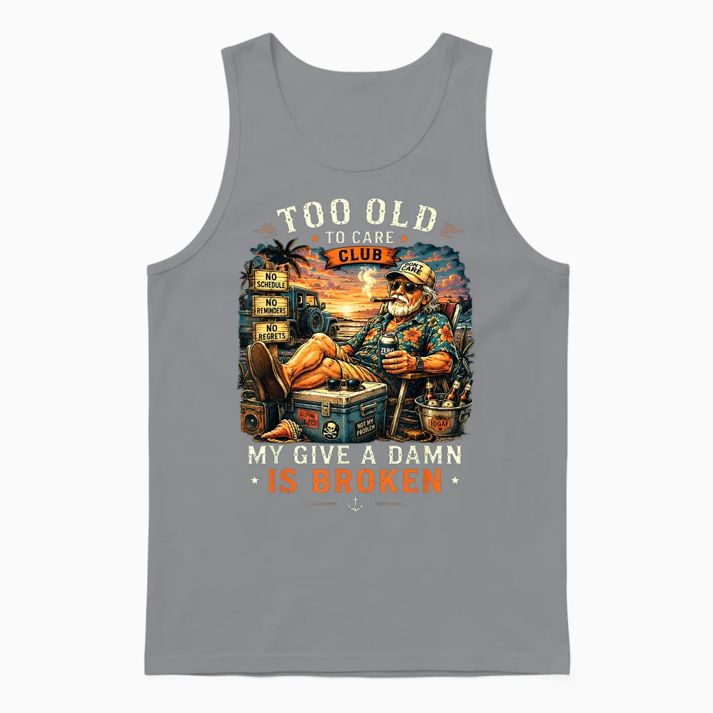 Too Old to Care Club Don't Care My Give a Damn Is Broken Unisex Tank Top in Sport Grey