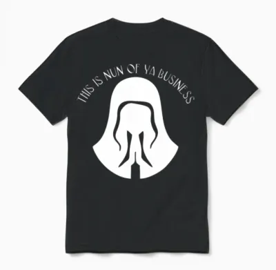 This Is Nun of Your Business Funny Unisex T-Shirt - Black