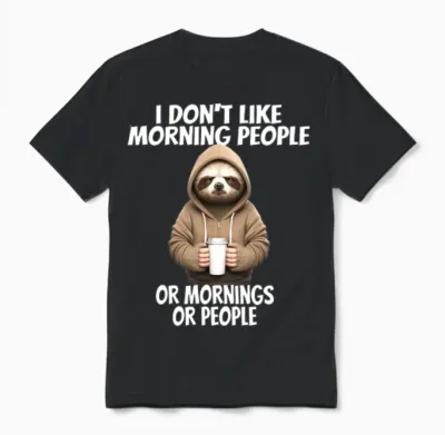 Funny Design for I Don't Like Morning People Unisex T-Shirt - Black