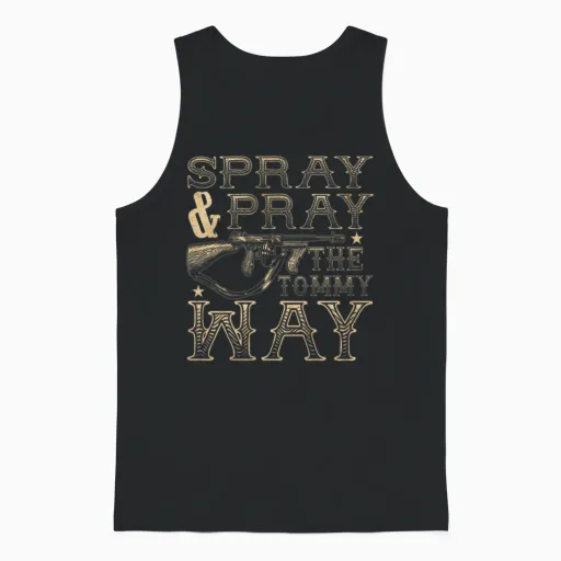 Spray and Pray the Tommy Way Funny Gun Tommy Gun Unisex Tank Top in Black