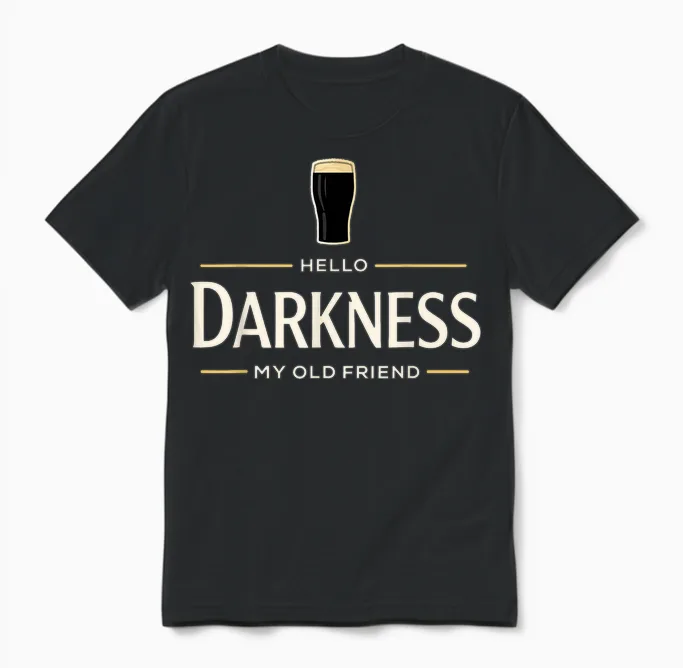Hello Darkness My Old Friend Irish Beer St. Patrick's Day Unisex T-Shirt in Black