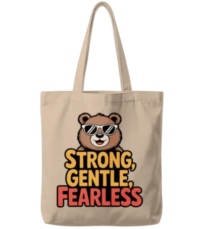 Be Like a Bear – Strong, Gentle & Fearless Tote Bags - Natural
