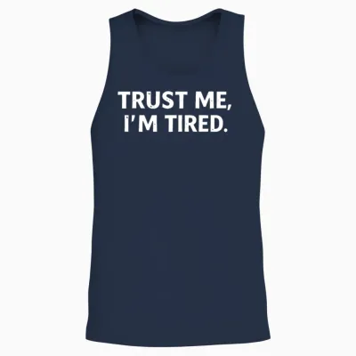 Trust Me I'm Tired Unisex Tank Top - Navy