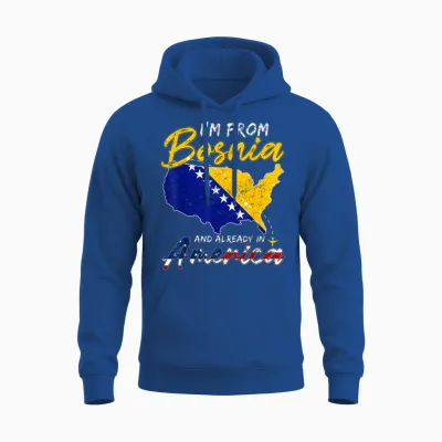 Bosnia and Herzegovina Team Funny I'm from Bosnia in America Unisex Hoodie - Royal
