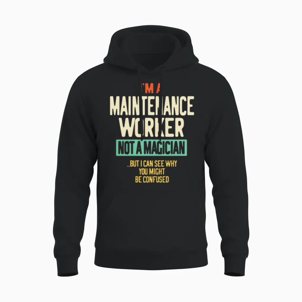 I'm a Maintenance Worker Not a Magician Unisex Hoodie - Black