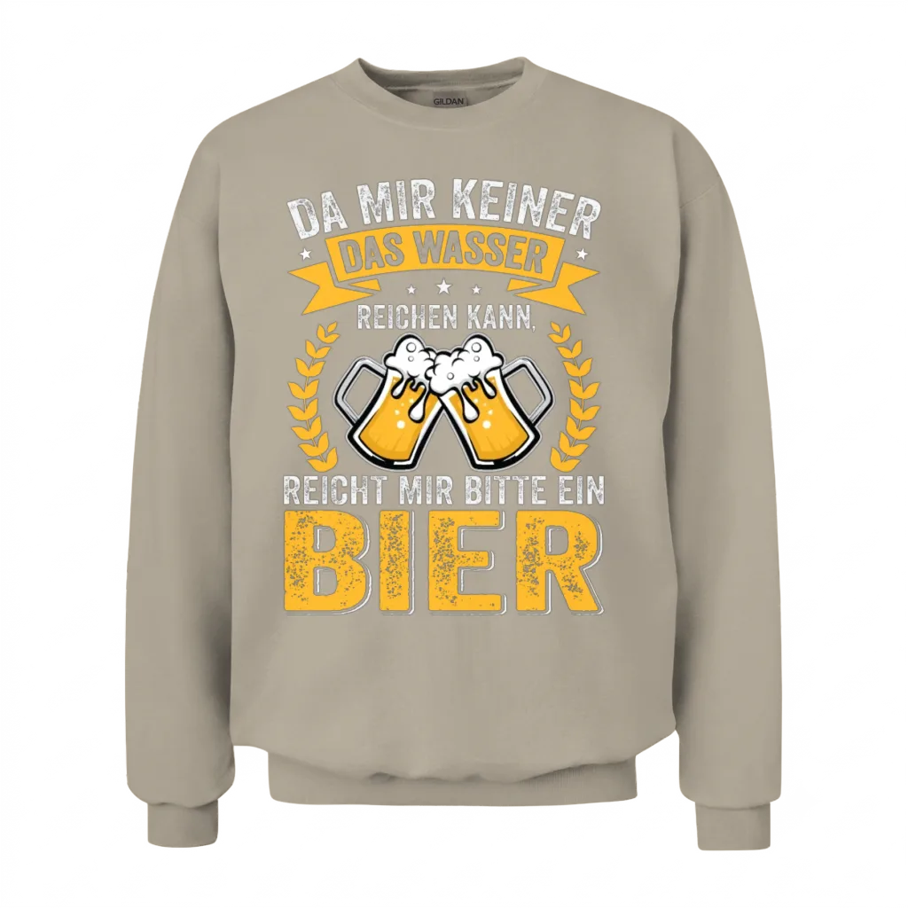 Funny Beer Saying, Party Concert Festival Unisex Sweatshirt - Sand