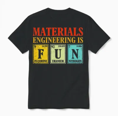 Materials Engineering Is Fun – Science Humor Unisex T-Shirt - Black