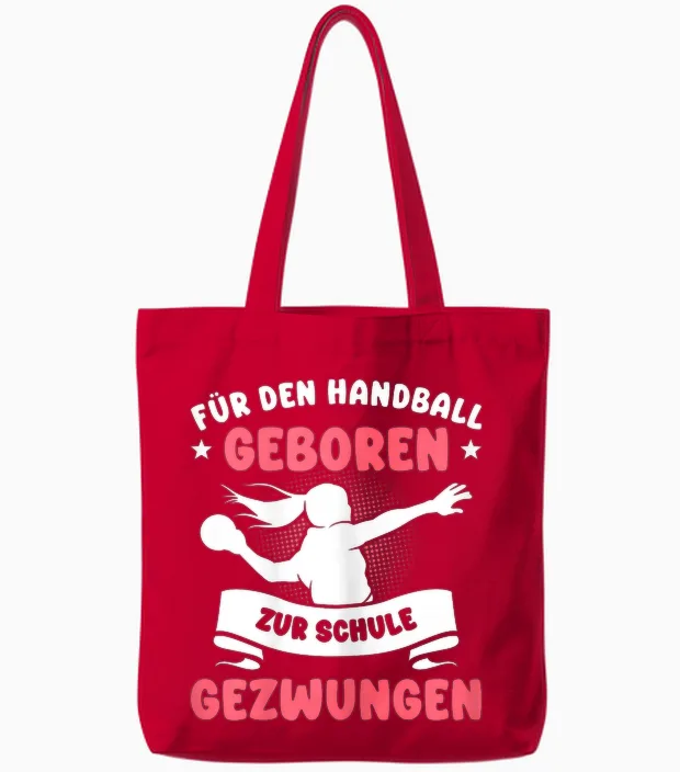Für Den Handball Geboren Zur Schule Gezwungen Mädchen Tote Bags in Red