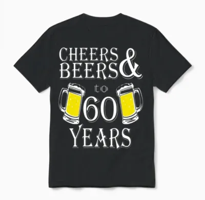 Cheers and Beers to 60 Years Unisex T-Shirt - Black