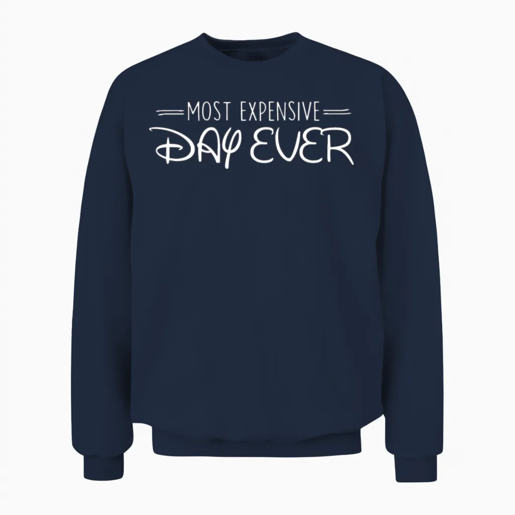 Most Expensive Day Ever Unisex Sweatshirt in Navy