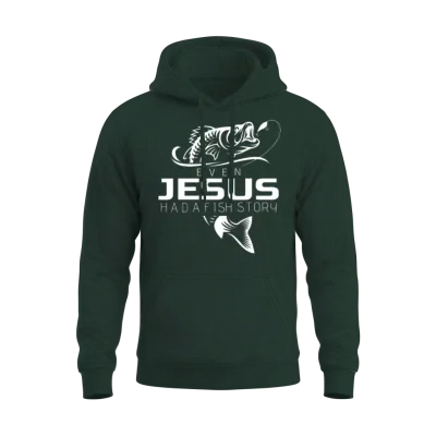 Even Jesus Had Fish Story Shirt Cute Love Fishing Unisex Hoodie - Forest