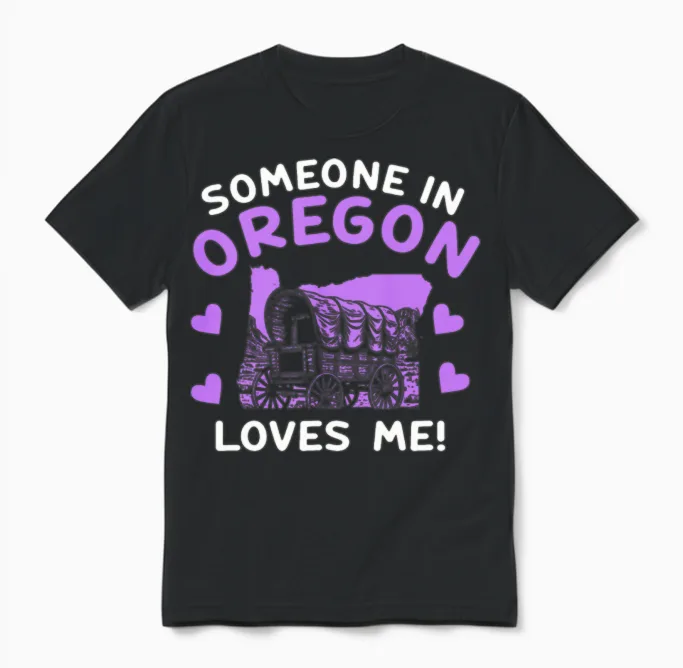Someone in Oregon Loves Me Unisex T-Shirt in Black