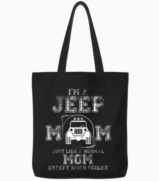 I Am a Jeep Mom T Shirt, Jeep Driver Tote Bags in Black
