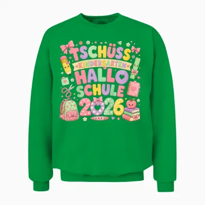 Tschüss Kindergarten Hallo Schule 2026 Kinder Tschüß Unisex Sweatshirt - Irish Green