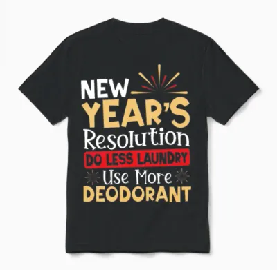 New Year's Resolution New Year's Day New Years Unisex T-Shirt - Black