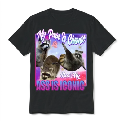 My Pain Is Chronic but My Ass Is Iconic Unisex T-Shirt - Black
