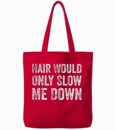 Hair Would Only Slow Me Down Funny Bald Humor Tee T-Shirt for Men Tote Bags - Red
