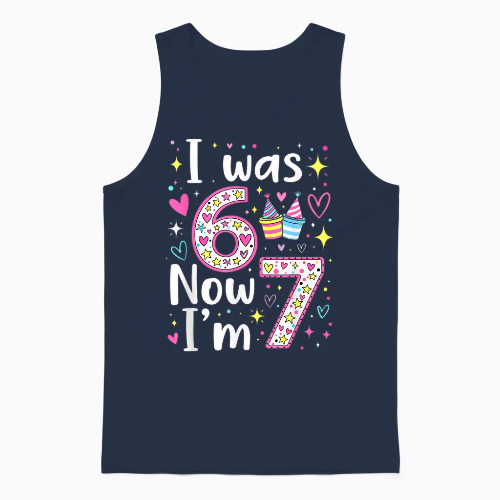 7 Years Old Birthday I Was 6 Now I'm 7 6 7 Funny Kids Girls Unisex Tank Top in Navy