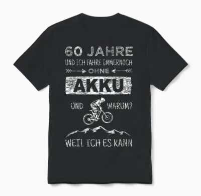 60 Jahre Und Ich Fahre Noch Ohne Akku Mountainbike Mtb T-Shirt, Black Unisex T-Shirt - Black
