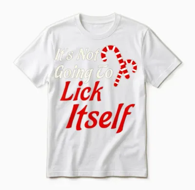 It's Not Going to Lick Itself Adult Short Sleeve Funny Christmas Unisex T-Shirt - White
