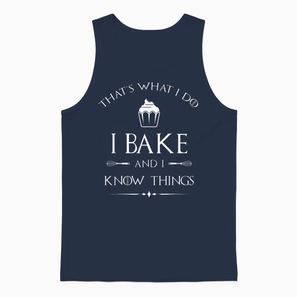 I Bake and I Know Things - Funny Pastry Baker - Baking Gift T-Shirt Small Unisex Tank Top in Navy