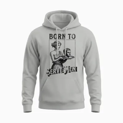 Women Are Born to Serve Men Funny Retro Girls T-Shirt, White Unisex Hoodie - Ash