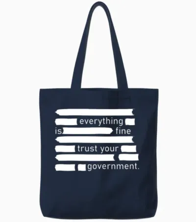 Everything Is Fine Trust Your Government Tote Bags - Navy