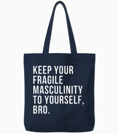 Sassy Fragile Masculinity Feminist Feminism T-Shirt, Black Tote Bags - Navy