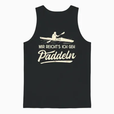 Mir Reichts Ich Geh Paddeln Paddelboot Lustiges Kajak Unisex Tank Top - Black