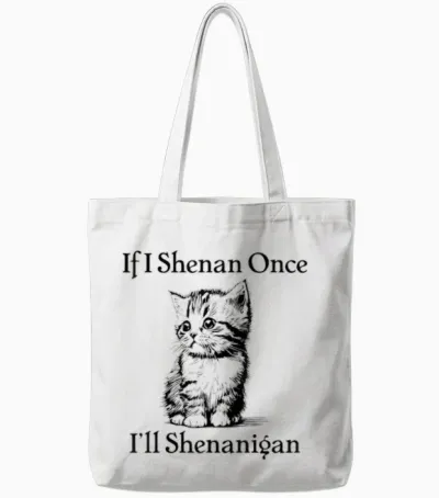 If I Shenan Once I'll Shenanigan Cute Cat St Patricks Day Men Women Tote Bags - White