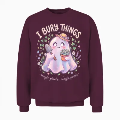J'enterre Des Choses Plantes Ou Gens Fantome Jardinier Unisex Sweatshirt - Maroon
