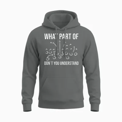 What Part of Don´t You Understand - Football Coach Player Unisex Hoodie - Graphite Heather