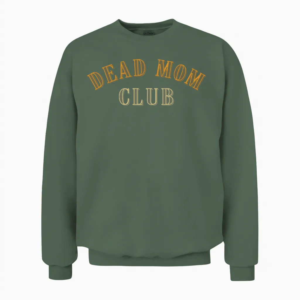 Dead Mom Club Saying Unisex Sweatshirt in Military Green