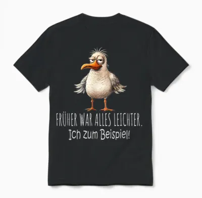 T-Shirt with German Text "früher War Alles Leichter Ich Zum Beispiel" [german Langu Unisex T-Shirt - Black