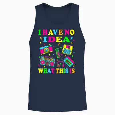 I Have No Idea What This Is Men Women Kids 70s 80s 90s Funny Unisex Tank Top - Navy