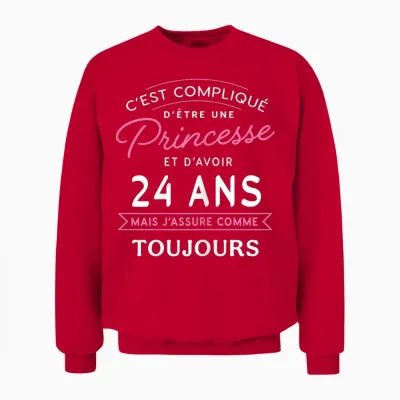 Princess 24 Ans J'assure Cadeau Anniversaire Femme 24 Ans Unisex Sweatshirt - Red